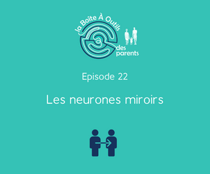 Episode 22 – Les neurones miroirs