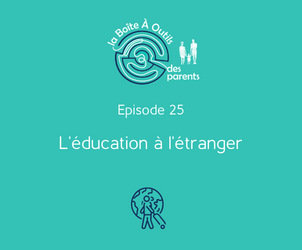 Episode 25 – L’éducation à l’étranger