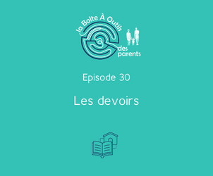 Episode 30 – Les devoirs