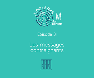 Episode 31 – Les messages contraignants